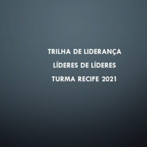 Trilha de Liderança "Líderes de Líderes"