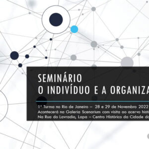 Seminário “O Indivíduo e a Organização”